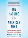 Cover image for The Hacking of the American Mind
